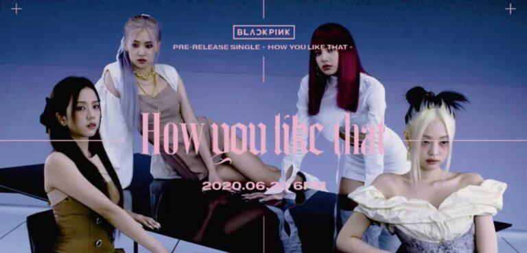 CỰC HOT: BLACKPINK chính thức tái xuất với single mới “How You Like That”